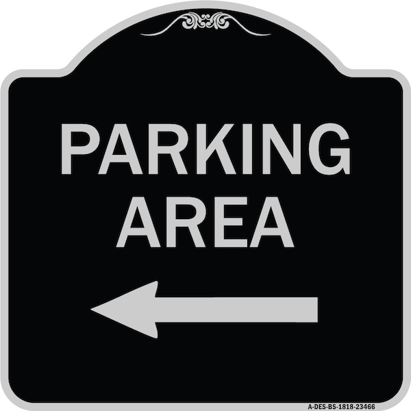 Signmission Parking Area with Left Arrow Heavy-Gauge Aluminum Architectural Sign, 18" x 18", BS-1818-23466 A-DES-BS-1818-23466 - main